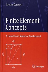 cover of the book Finite Element Concepts: A Closed-Form Algebraic Development