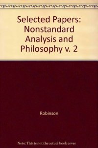 cover of the book Selected Papers of Abraham Robinson - Volume 2 - Nonstandard Analysis and Philosophy