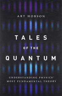 cover of the book Tales of the Quantum: Understanding Physics’ Most Fundamental Theory