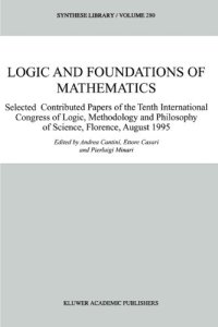 cover of the book Logic and Foundations of Mathematics: Selected Contributed Papers of the Tenth International Congress of Logic, Methodology and Philosophy of Science, Florence, August 1995