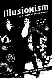 cover of the book Illusionism as a theory of consciousness