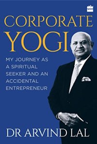 cover of the book Corporate Yogi: My Journey as a Spiritual Seeker and an Accidental Entrepreneur