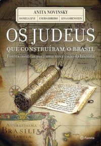 cover of the book Os judeus que construíram o Brasil: fontes inéditas para uma nova visão da história