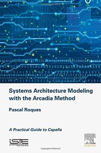 cover of the book Systems Architecture Modeling with the Arcadia Method: A Practical Guide to Capella