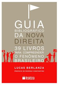 cover of the book Guia Bibliográfico da Nova Direita: 39 livros para compreender o fenômeno brasileiro