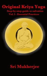 cover of the book Original Kriya Yoga Volume I: Step-by-step Guide to Salvation