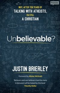 cover of the book Unbelievable?: Why After Ten Years of Talking With Atheists, I’m Still a Christian