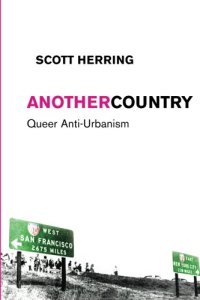 cover of the book Another Country: Queer Anti-Urbanism