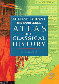 cover of the book The Routledge Atlas of Classical History: From 1700 BC to AD 565