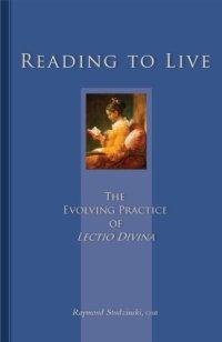 cover of the book Reading To Live: The Evolving Practice of Lectio Divina