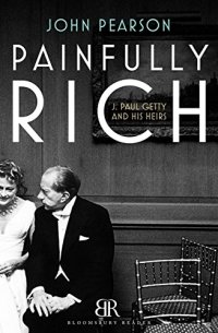 cover of the book Painfully Rich: J. Paul Getty and His Heirs