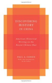 cover of the book Discovering History in China: American Historical Writing on the Recent Chinese Past