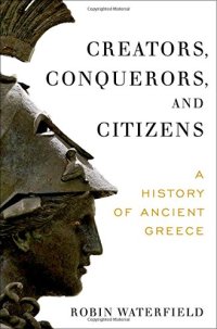 cover of the book Creators, Conquerors, and Citizens: A History of Ancient Greece