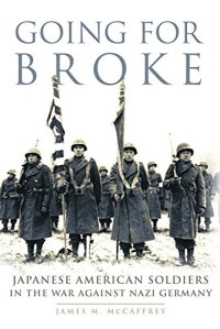 cover of the book Going for Broke: Japanese American Soldiers in the War against Nazi Germany