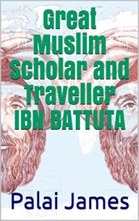 cover of the book Great Muslim Scholar and Traveller Ibn Battuta