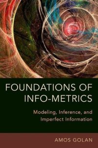 cover of the book Foundations of Info-Metrics: Modeling, Inference, and Imperfect Information