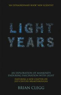 cover of the book  Light Years: An exploration of mankind’s enduring fascination with light