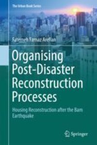 cover of the book  Organising Post-Disaster Reconstruction Processes: Housing Reconstruction after the Bam Earthquake