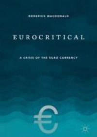 cover of the book Eurocritical: A Crisis of the Euro Currency