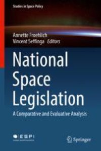 cover of the book  National Space Legislation : A Comparative and Evaluative Analysis
