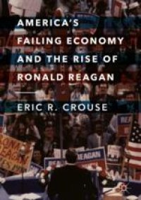 cover of the book  America's Failing Economy and the Rise of Ronald Reagan