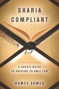 cover of the book Sharia Compliant. A User’s Guide to Hacking Islamic Law