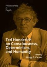 cover of the book  Ted Honderich on Consciousness, Determinism, and Humanity