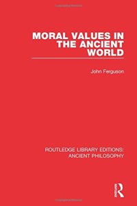 cover of the book Moral Values in the Ancient World