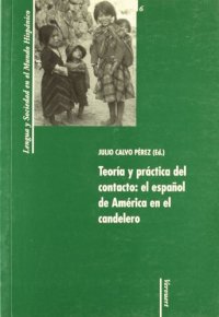 cover of the book Teoria y practica del contacto: el espanol de America en el candelero