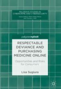 cover of the book Respectable Deviance and Purchasing Medicine Online: Opportunities and Risks for Consumers