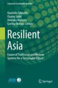 cover of the book  Resilient Asia: Fusion of Traditional and Modern Systems for a Sustainable Future