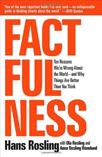 cover of the book Factfulness: Ten Reasons We’re Wrong About the World—and Why Things Are Better Than You Think