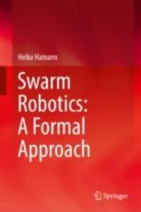 cover of the book  Swarm Robotics: A Formal Approach