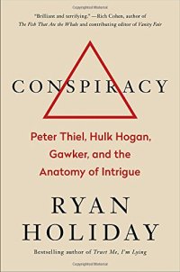 cover of the book Conspiracy: Peter Thiel, Hulk Hogan, Gawker, and the Anatomy of Intrigue