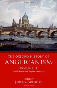 cover of the book The Oxford History of Anglicanism, Volume II: Establishment and Empire, 1662–1829