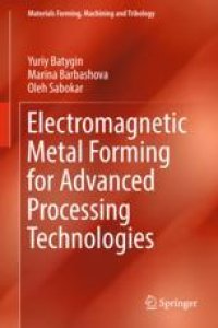 cover of the book  Electromagnetic Metal Forming for Advanced Processing Technologies