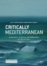 cover of the book Critically Mediterranean: Temporalities, Aesthetics, and Deployments of a Sea in Crisis