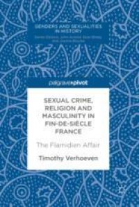 cover of the book Sexual Crime, Religion and Masculinity in fin-de-siècle France: The Flamidien Affair