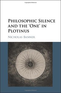 cover of the book Philosophic Silence and the ’One’ in Plotinus