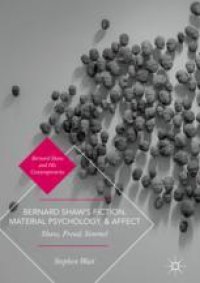 cover of the book  Bernard Shaw’s Fiction, Material Psychology, and Affect: Shaw, Freud, Simmel