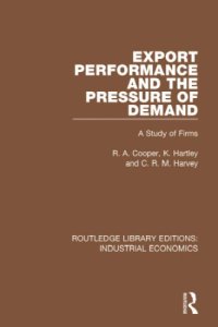 cover of the book Export Performance and the Pressure of Demand : A Study of Firms