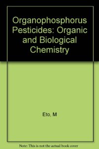 cover of the book Organophosphorus pesticides : organic and biological chemistry