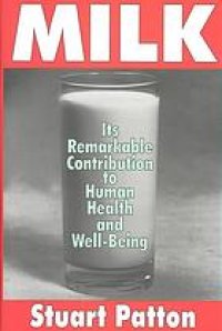 cover of the book MILK ITS REMARKABLE CONTRIBUTION TO HUMAN HEALTH AND WELL-BEING