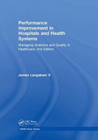 cover of the book Performance Improvement in Hospitals and Health Systems: Managing Analytics and Quality in Healthcare, 2nd Edition