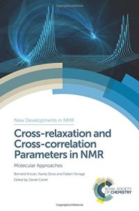 cover of the book Cross-relaxation and cross-correlation parameters in NMR : molecular approaches