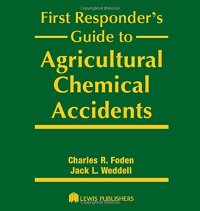 cover of the book First Responder's Guide to Agricultural Chemical Accidents