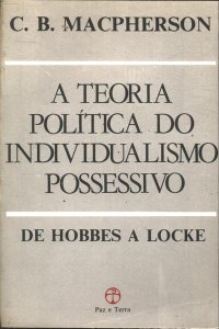 cover of the book A teoria política do individualismo possessivo, de Hobbes até Locke