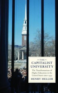 cover of the book The Capitalist University: The Transformations of Higher Education in the United States, 1945-2016