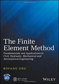 cover of the book The Finite Element Method: Fundamentals and Applications in Civil, Hydraulic, Mechanical and Aeronautical Engineering