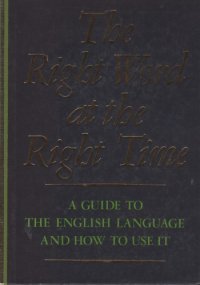 cover of the book The Right Word at the Right Time A Guide to The English Language and How to Use It